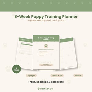 May include: An 8-Week Puppy Training Planner with a green and cream color scheme. The document features a paw print icon, text reading 8-Week Puppy Training Planner, and a gentle, week-by-week training plan. It includes 5 pages in Letter and A4 sizes.