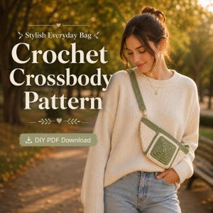 May include: A crochet crossbody bag featuring a two-tone design in sage green and cream. The bag has a rectangular central panel and a matching green strap. Text on the image reads: Stylish Everyday Bag, Crochet Crossbody Pattern, DIY PDF Download.