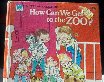 How Can We Get To The Zoo A Tell A Tale Book Vintage Kids Book- Children Reading Books Library Bedtime Stories-Collectible Baby Room Nursery