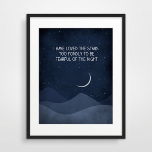 Inspirational Quote Print Wall Art Quote Nursery Quote Inspirational Wall Art I Have Loved the Stars Too Fondly Adventurer Gift Motivational image 2
