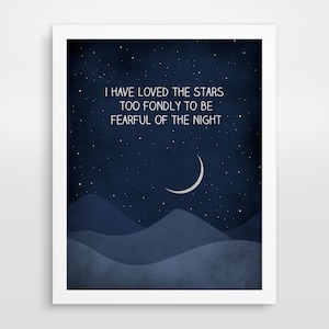 Inspirational Quote Print Wall Art Quote Nursery Quote Inspirational Wall Art I Have Loved the Stars Too Fondly Adventurer Gift Motivational image 1