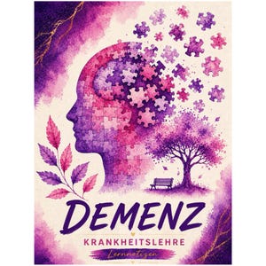 Peut inclure: Une affiche montrant la silhouette de profil d'une tête composée de pièces de puzzle violettes et roses, dont certaines s'envolent. En bas, un arbre et un banc. Le texte indique DEMENZ KRANKHEITSLEHRE Lernnotizen en violet et rose.