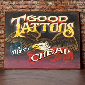 Tattoo Print, Good Tattoos aren&#39;t cheap, Tattoo, Art Print, American Eagle, banner.  Print from an original hand painted and lettered sign