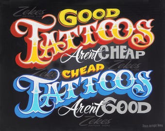 May include: A black sign featuring hand-painted lettering. The top section reads GOOD TATTOOS in yellow and red with the words Arent CHEAP in white. The bottom section reads CHEAP TATTOOS in blue and Arent GOOD in white and grey.