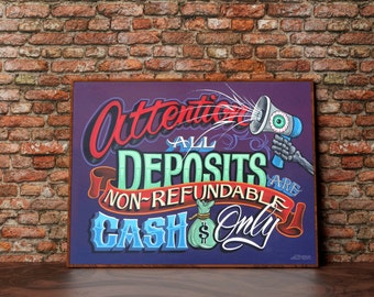 Könnte beinhalten: Ein gerahmtes Schild mit den Worten "Attention All Deposits Are Non-Refundable Cash Only" in einer farbenfrohen, stilisierten Schriftart. Das Schild zeigt ein Megaphon mit einem Augapfel und einer Skeletthand sowie einen Geldsack.