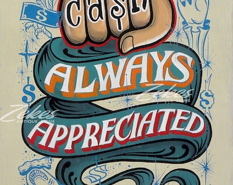 May include: A rectangular sign featuring a hand in a fist with the word "ca$h" written on the knuckles. Below, a teal ribbon banner displays the text "ALWAYS APPRECIATED" in white and orange. The design includes blue illustrations of a shark, skull, diamond, and dollar signs.