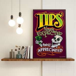 May include: A purple and yellow sign with a skull holding money and the text "Tips Never Expected Always Appreciated".