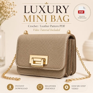 May include: A taupe mini bag with a textured surface, gold-tone metal hardware, and a gold chain strap. The text reads LUXURY MINI BAG, Crochet / Leather Pattern PDF, Video Tutorial Included, INSTANT DOWNLOAD, BEGINNER FRIENDLY, STEP-BY-STEP VIDEO.