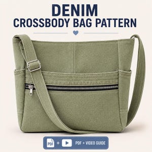 May include: An olive green denim crossbody bag with a front zippered pocket, side pockets, and an adjustable shoulder strap. The text above reads DENIM CROSSBODY BAG PATTERN, and the bottom label indicates PDF + VIDEO GUIDE.
