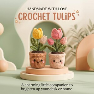 Könnte beinhalten: Zwei gehäkelte Tulpenpflanzen in kleinen Töpfen mit gestickten Gesichtern. Ein Topf ist braun, der andere beige. Die Tulpen sind gelb, rosa und weiß mit grünen Blättern. Text: HANDMADE WITH LOVE CROCHET TULIPS A charming little companion to brighten up your desk or home.