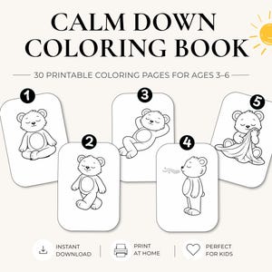May include: A Calm Down Coloring Book with the text 30 printable coloring pages for ages 3-6. The image displays five numbered white cards featuring black and white line art of a bear in various poses, including sitting, walking, and resting.