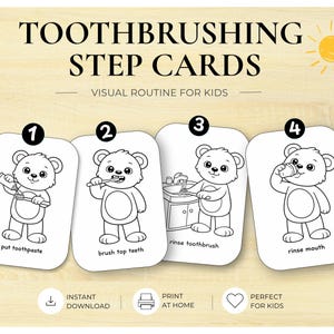 May include: Four white rectangular cards with rounded corners featuring black line art of a bear performing tooth brushing steps. Text includes TOOTHBRUSHING STEP CARDS, VISUAL ROUTINE FOR KIDS, put toothpaste, brush top teeth, rinse toothbrush, and rinse mouth.