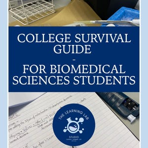 May include: A digital graphic titled COLLEGE SURVIVAL GUIDE FOR BIOMEDICAL SCIENCES STUDENTS. The image features a white wire test tube rack, a pipette, and a notebook with handwritten notes. A circular logo reads THE LEARNING LAB STUDIO.