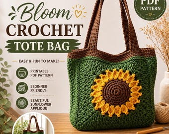 May include: A crochet tote bag featuring a dark brown handle and a green body with a large yellow and brown sunflower applique. The text reads SUNFLOWER Bloom CROCHET TOTE BAG, PDF PATTERN, EASY & FUN TO MAKE, PRINTABLE PDF PATTERN, BEGINNER FRIENDLY, BEAUTIFUL SUNFLOWER APPLIQUE, DETAILED INSTRUCTIONS, STEP-BY-STEP PHOTOS, US TERMS.