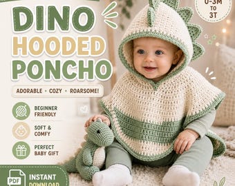 May include: A crochet pattern for a dino hooded poncho with text reading CROCHET PATTERN DINO HOODED PONCHO, ADORABLE COZY ROARSOME, BEGINNER FRIENDLY, SOFT & COMFY, PERFECT BABY GIFT, INSTANT DOWNLOAD, SIZES 0-3M TO 3T, and CUTE DINO STYLE FOR LITTLE EXPLORERS.