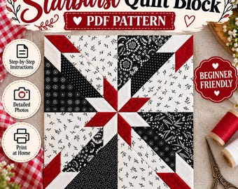 May include: A square quilt block featuring a central red star surrounded by black and white fabric segments with floral, polka dot, and geometric patterns. The text reads Starburst Quilt Block PDF PATTERN, Step-by-Step Instructions, Detailed Photos, Print at Home, and BEGINNER FRIENDLY.
