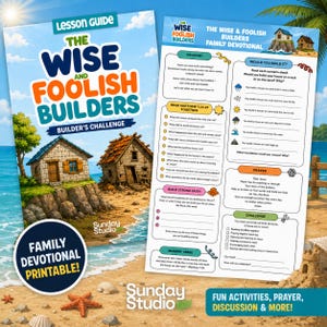 May include: A printable lesson guide titled The Wise and Foolish Builders featuring a beach scene with two houses, one on rock and one on sand. The document includes a family devotional, discussion questions, a prayer, and a builder's challenge.