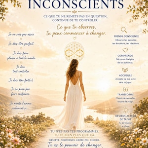 May include: A poster titled PROGRAMMES INCONSCIENTS featuring a person in a white dress walking on a path toward a sunset. The text includes lists of self-limiting beliefs and steps for personal growth, with a golden infinity symbol and a blue butterfly.
