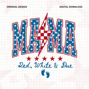 May include: A digital graphic design featuring the word MAMA in blue block letters with white stars. The letter A is replaced by a red and white checkered lightning bolt. Below, the text Red, White & Due appears with five red stars and two blue baby footprints.