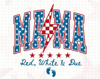 Mama Red White and Blue PNG, Patriotic Mama Sublimation Design, 4th of July Mom Shirt PNG, Pregnancy Announcement Digital Download