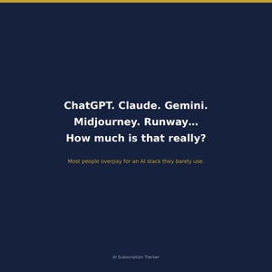 May include: A dark blue graphic with white text reading: ChatGPT. Claude. Gemini. Midjourney. Runway... How much is that really? Below this, smaller yellow text states: Most people overpay for an AI stack they barely use. At the bottom, AI Subscription Tracker.