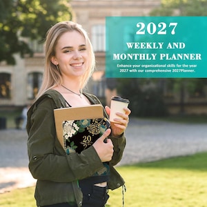 May include: A 2027 weekly and monthly planner with a black cover featuring a floral pattern in gold, white, and teal. The text on the cover reads 2027 and Enjoy the little things. The planner is held alongside a tan notebook and a white coffee cup.