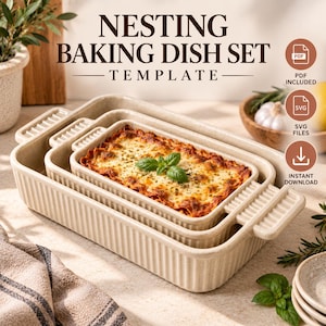May include: A set of three rectangular, beige, ribbed nesting baking dishes with handles. The smallest dish contains a baked lasagna topped with fresh basil. Text reads: NESTING BAKING DISH SET TEMPLATE, PDF INCLUDED, SVG FILES, INSTANT DOWNLOAD.