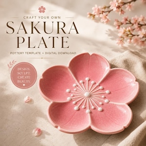 May include: A pink ceramic plate shaped like a five-petaled cherry blossom with white stamen details. The image includes text reading CRAFT YOUR OWN SAKURA PLATE POTTERY TEMPLATE DIGITAL DOWNLOAD and a circular badge stating DESIGN SCULPT CREATE BEAUTY.