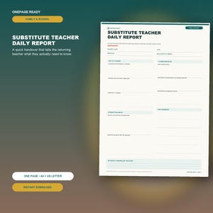 May include: A white Substitute Teacher Daily Report form with dark green headers and lines. The document includes sections for teacher name, date, classroom notes, attendance, lesson activities, student follow-up, and a section for personal notes.
