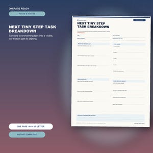 以下が含まれることがあります： Next Tiny Step Task Breakdownというタイトルの白い印刷可能なタスク分解シート。このドキュメントには、タスクの詳細、小さなステップ、摩擦の軽減のためのセクションがあり、書き込み用の線があります。What does finished look likeなどのテキストプロンプトが含まれています。
