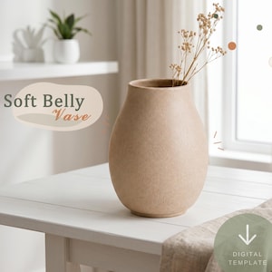 May include: A beige, rounded ceramic vase with a textured finish, featuring a narrow neck and a wide, bulbous body. The vase contains a sprig of dried flowers. Text on the image reads Soft Belly Vase and Digital Template with a download icon.