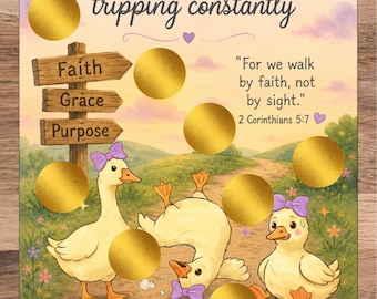 May include: A rectangular scratch-off card featuring three cartoon ducks on a path. Text reads: Walking By Faith tripping constantly, For we walk by faith, not by sight. 2 Corinthians 5:7, and Keep walking. Keep trusting. God is with you every step of the way.
