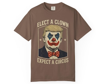 Elect a Clown, Expect a Circus