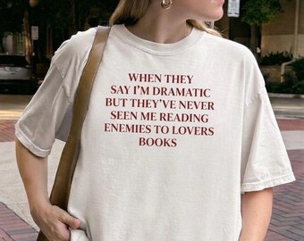 Enemies to Lovers Book Shirt, Bookish Gift for Reader, Gift for Book Lover, Aesthetic Reading Apparel, Dramatic Reader Tee