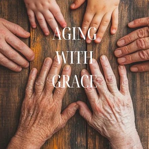 Può includere: Una copertina di libro intitolata Aging With Grace: A Complete, Honest Guide to Your Later Years. La copertina presenta diverse mani di età diverse disposte in cerchio, con testo in basso che elenca gli argomenti: Emotional Wellbeing, The Dying Process, Hospice, Therapy e Financial Planning.