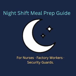 May include: A dark blue digital guide titled Night Shift Meal Prep Guide featuring a white crescent moon icon with two small four-pointed stars. Below the moon, the text reads For Nurses, Factory Workers, and Security Guards in yellow.