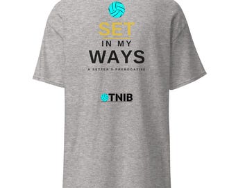 Set in My Ways Volleyball T-Shirt | Volleyball Setter Shirt | Funny Volleyball Tee | Volleyball Player Gift | Setter Gift