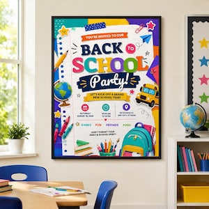 May include: A colorful back to school party invitation poster featuring a yellow school bus, a globe, a teal backpack, and school supplies. The text reads: You're invited to our Back to School Party! Let's kick off a brand new school year!