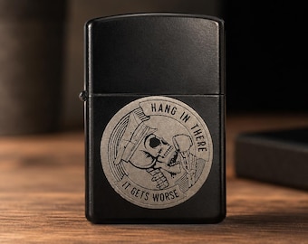 Hang In There, It Gets Worse| Black Windproof Lighter