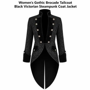 May include: A black tailcoat jacket featuring a brocade pattern, a high collar, and long sleeves with cuffs. The front displays two rows of silver-toned buttons, velvet-textured lapels, and pocket flaps. The text reads: Women's Gothic Brocade Tailcoat Black Victorian Steampunk Coat Jacket.
