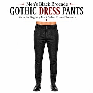 May include: Black brocade dress trousers featuring a subtle tonal pattern, a buttoned waistband, and a straight-leg cut. The text above reads: Men's Black Brocade GOTHIC DRESS PANTS Victorian Regency Black Velvet Formal Trousers.