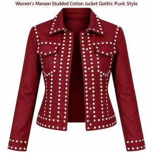 May include: A maroon jacket featuring silver-toned metal studs arranged in vertical lines along the front panels, collar, cuffs, and two chest pockets. The garment includes the text Women's Maroon Studded Cotton Jacket Gothic Punk Style.
