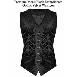 May include: A black velvet waistcoat featuring intricate black embroidery along the V-neckline and front panels. The garment includes five decorative silver-toned buttons down the centre and two side pockets. Text reads: Premium Men's Black Embroidered Gothic Velvet Waistcoat.