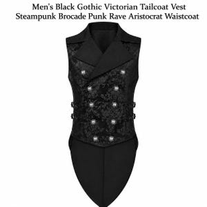 May include: A black sleeveless vest featuring a brocade floral pattern, a double-breasted front with ten silver-toned buttons, wide lapels, and a long pointed tailcoat back. The text Men's Black Gothic Victorian Tailcoat Vest Steampunk Brocade Punk Rave Aristocrat Waistcoat is visible at the top.