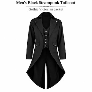May include: A black tailcoat jacket featuring a vest with five silver buttons, a wide collar, and long back panels. The text at the top reads: Men's Black Steampunk Tailcoat, Gothic Victorian Jacket. The garment has two flap pockets and long sleeves.