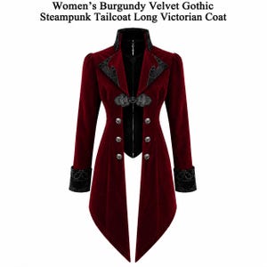 May include: A burgundy velvet tailcoat featuring black patterned lapels, cuffs, and a central closure. The coat includes silver-toned buttons, a high collar, and text at the top reading: Women's Burgundy Velvet Gothic Steampunk Tailcoat Long Victorian Coat.