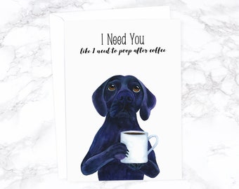 Funny Valentines Day Card, Coffee Card, Funny Dog Card, Funny Anniversary Card, Funny Birthday Card For Boyfriend, Happy Birthday Girlfriend