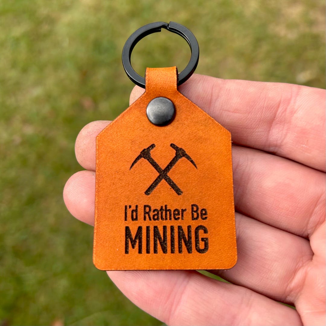 I’d Rather Be Mining - Leather Keychain - Etsy