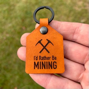 I’d Rather Be Mining - Leather Keychain