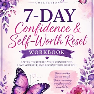 Op de afbeelding: Een werkboek getiteld From Broken to Blooming Collection 7-Day Confidence & Self-Worth Reset. De kaft bevat paarse en roze bloemillustraties, een grote vlinder en de tekst: You are worthy. You are enough. You are becoming everything you're meant to be. Gemaakt door Melissa Boudreaux.